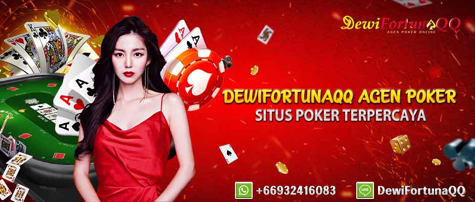 IDN Poker Situs Dewifortunaqq Agen Poker Online Terpercaya